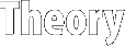 Theory